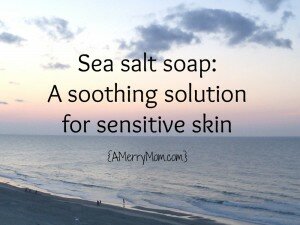 Sea salt soap for sensitive skin, rosacea, seborrheic dermatitis - AMerryMom.com