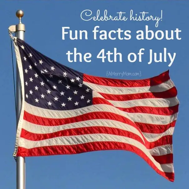 Fun facts about the 4th of July | AMerryMom.com